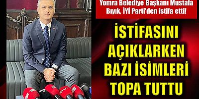 Yomra Belediye Başkanı Mustafa Bıyık İYİ Parti'den istifa etti!